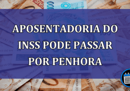 Aposentadoria do INSS pode passar por PENHORA