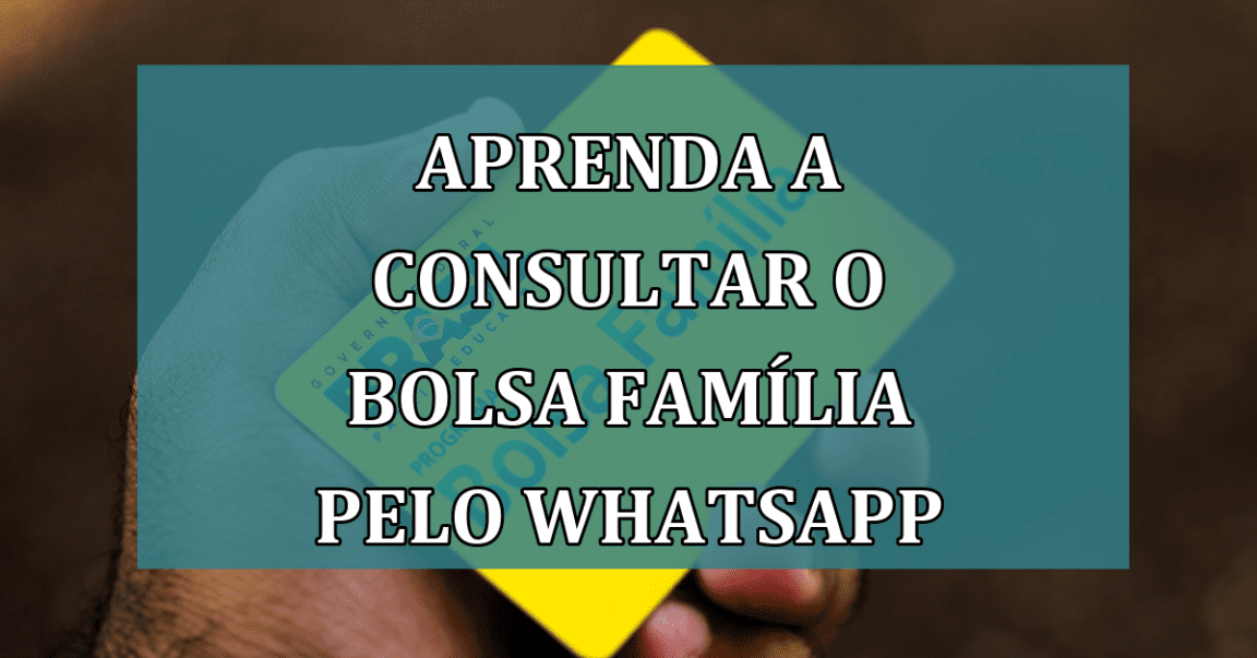 Aprenda a consultar o Bolsa Família pelo Whatsapp