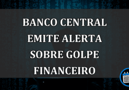 Banco Central emite ALERTA sobre GOLPE financeiro