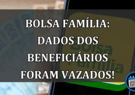 Bolsa Familia: dados dos beneficiarios foram VAZADOS!