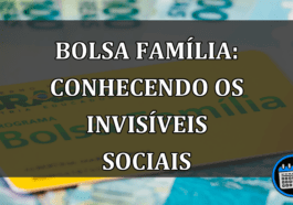 Bolsa Família: Conhecendo os invisíveis sociais