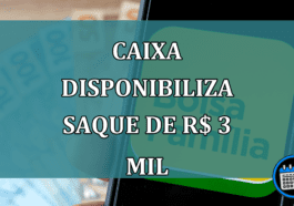 Caixa disponibiliza saque de R$ 3 MIL