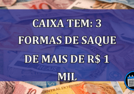 Caixa Tem: 3 formas de SAQUE de mais de R$ 1 MIL