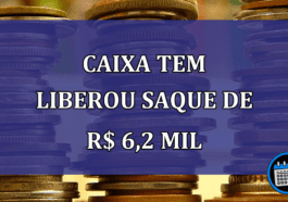 Caixa Tem LIBEROU saque de R$ 6,2 mil