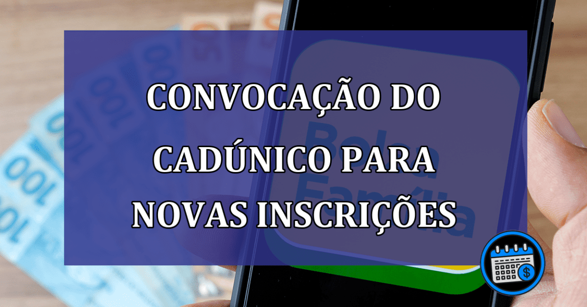 Convocacao do CadUnico para NOVAS INSCRICOES