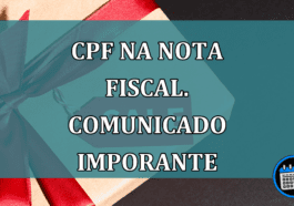 CPF na nota fiscal. Comunicado IMPORANTE