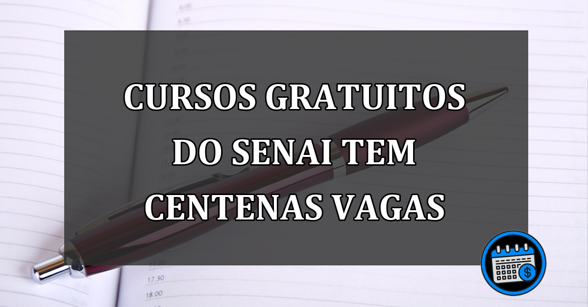 Cursos GRATUITOS do SENAI tem CENTENAS vagas