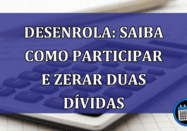 Desenrola: saiba como PARTICIPAR e ZERAR duas DIVIDAS