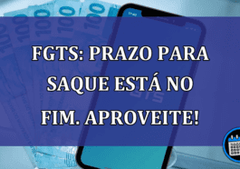 FGTS: PRAZO para SAQUE está no FIM. Aproveite!