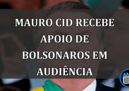 Mauro Cid Recebe apoio de Bolsonaros em Audiência