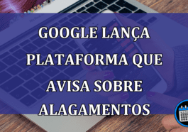 Google lança PLATAFORMA que avisa sobre ALAGAMENTOS