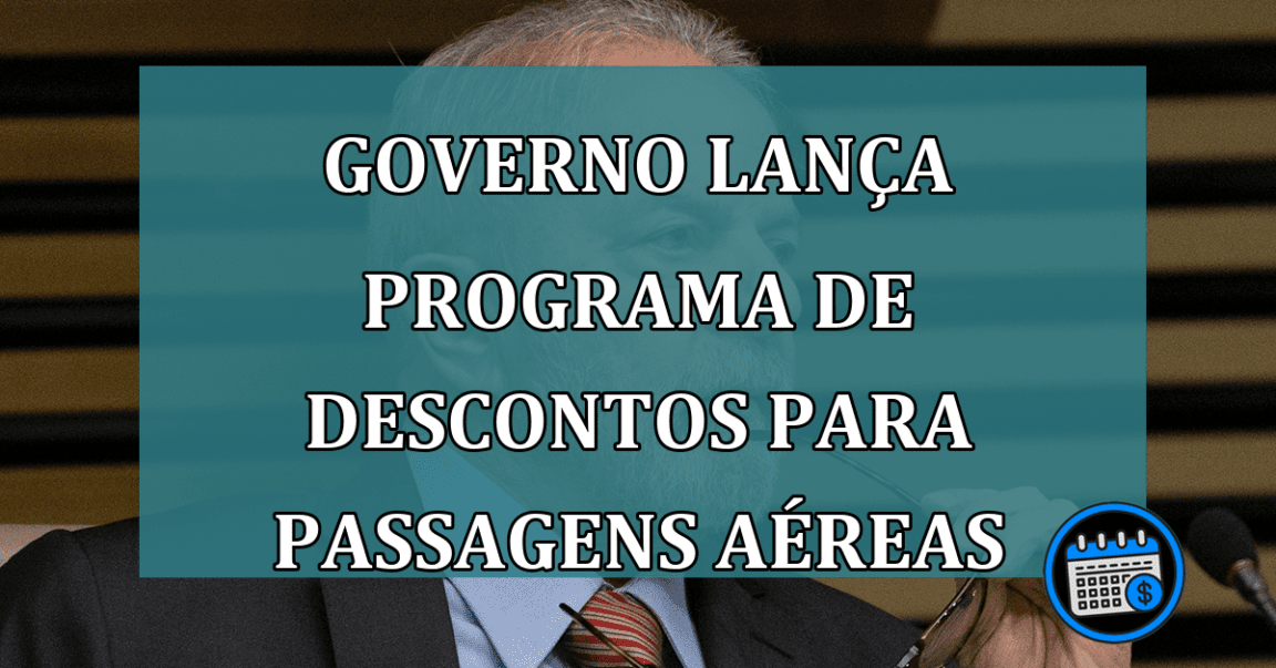 Governo lança PROGRAMA de DESCONTOS para passagens aereas