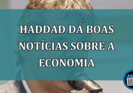 Haddad dá boas NOTÍCIAS sobre a ECONOMIA