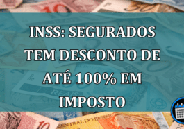 INSS: segurados tem DESCONTO de até 100% em imposto