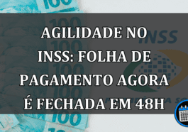 Agilidade no INSS: Folha de pagamento agora é fechada em 48h