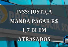 INSS: justica manda pagar R$ 1,7 bi em atrasados