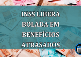 INSS libera BOLADA em BENEFICIOS atrasados