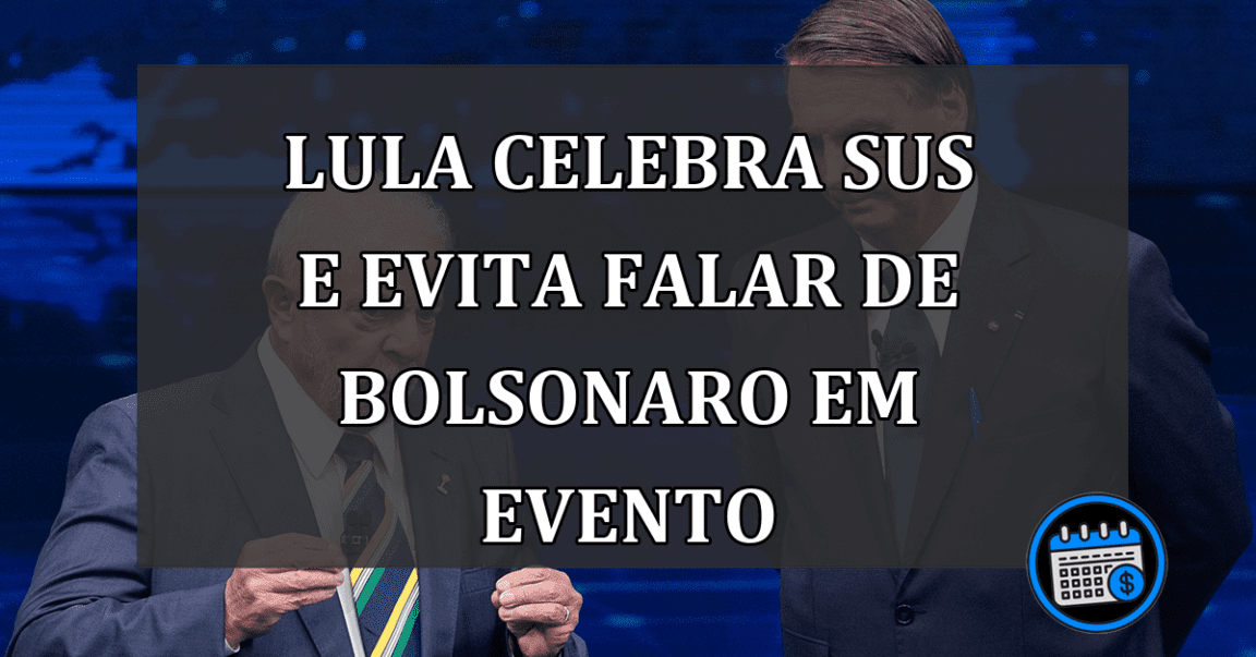 Lula celebra SUS e evita falar de Bolsonaro em evento