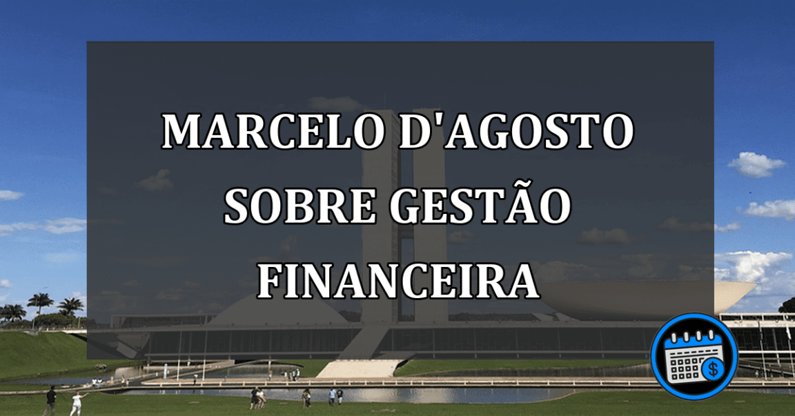 Marcelo d'Agosto sobre Gestão Financeira