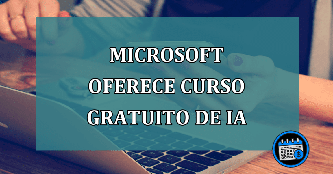 Microsoft oferece CURSO GRATUITO de IA