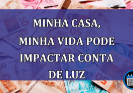 Minha Casa, Minha Vida pode IMPACTAR conta de luz