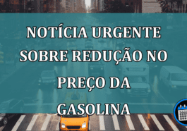 Notícia URGENTE sobre REDUCAO no preço da GASOLINA