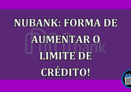 Nubank: forma de AUMENTAR o LIMITE de credito!