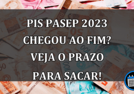 PIS Pasep 2023 chegou ao FIM? Veja o prazo para SACAR!