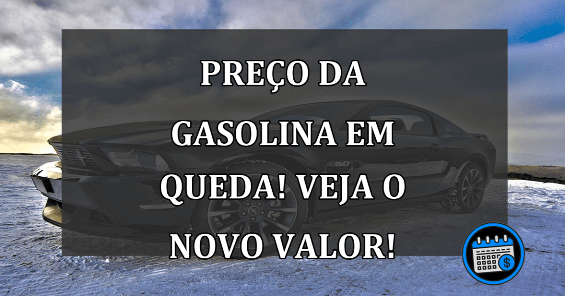 Preco da Gasolina em QUEDA! Veja o NOVO VALOR!