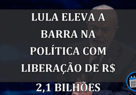 Lula eleva a barra na política com liberação de R$ 2,1 bilhões