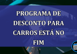 Programa de DESCONTO para CARROS está no FIM