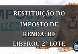 Restituicao do Imposto de Renda: RF LIBEROU 2° lote