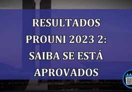 RESULTADOS ProUni 2023 2: saiba se esta APROVADOS