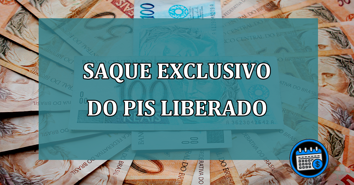 Saque EXCLUSIVO do PIS liberado