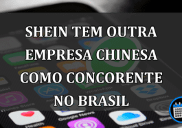 SHEIN tem outra empresa chinesa como CONCORENTE no Brasil