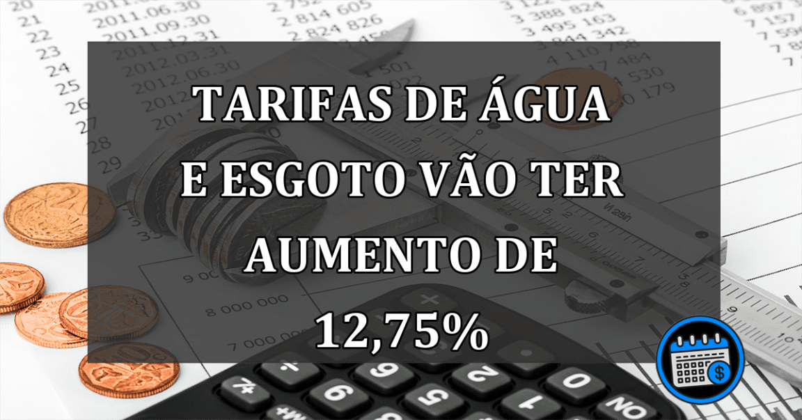 Tarifas de agua e esgoto vao ter AUMENTO de 12,75%