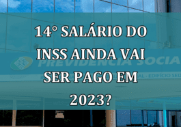 14° salario do INSS ainda vai ser PAGO em 2023?