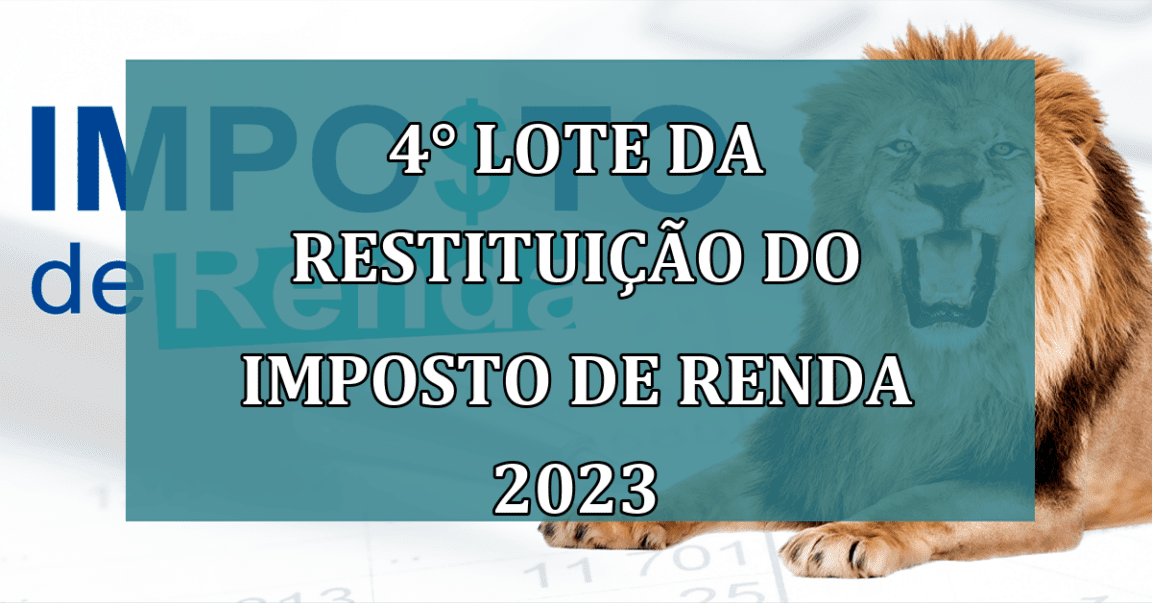 4° lote da Restituicao do Imposto de Renda 2023