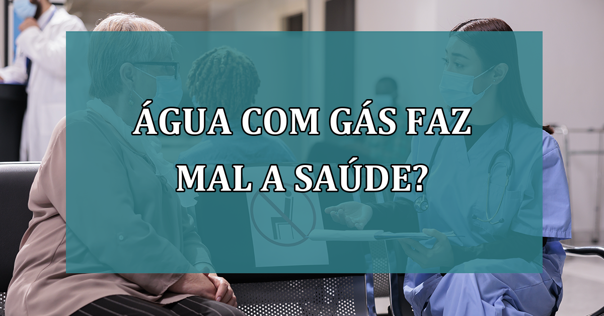 Agua com gas faz MAL a SAUDE?