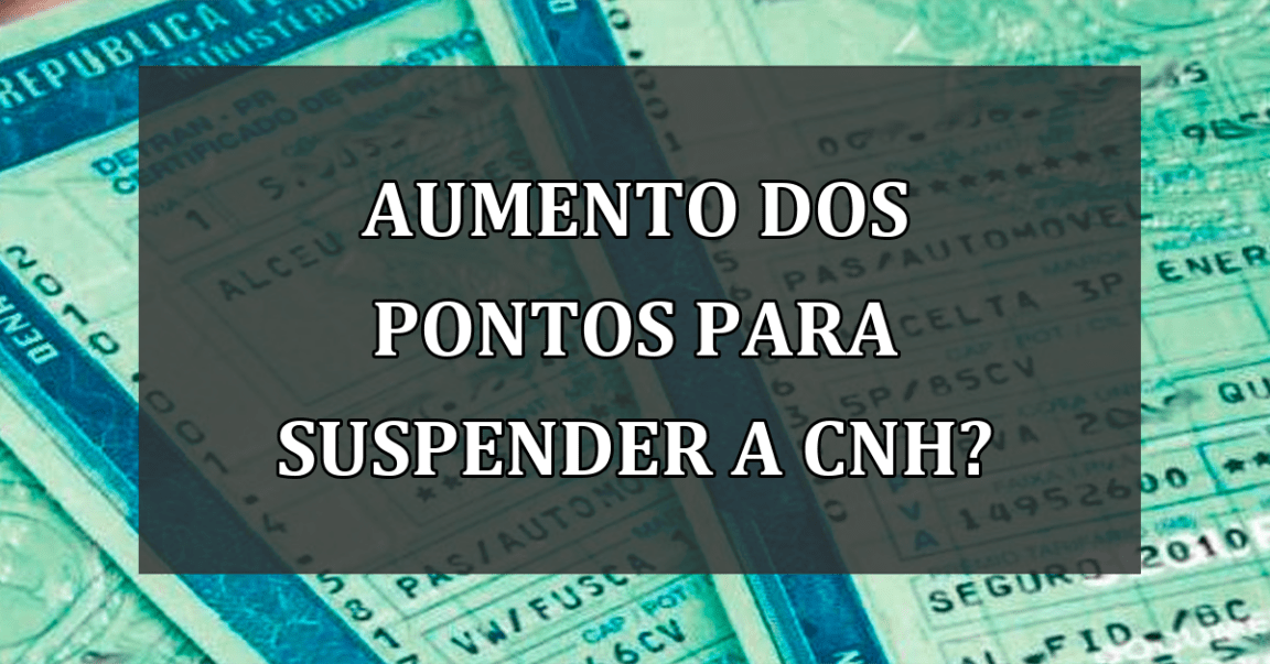 Aumento dos pontos para SUSPENDER a CNH?