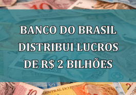 Banco do Brasil DISTRIBUI LUCROS de R$ 2 bilhões