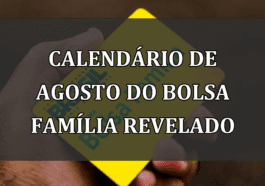 Calendário de Agosto do Bolsa Família Revelado