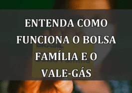 Entenda como funciona o Bolsa Família e o Vale-Gás