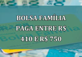 Bolsa Familia paga entre R$ 410 e R$ 750