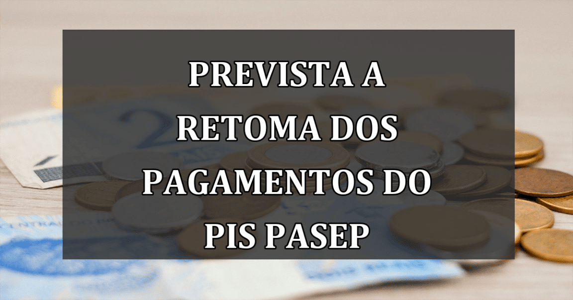 Prevista a retoma dos pagamentos do PIS PASEP