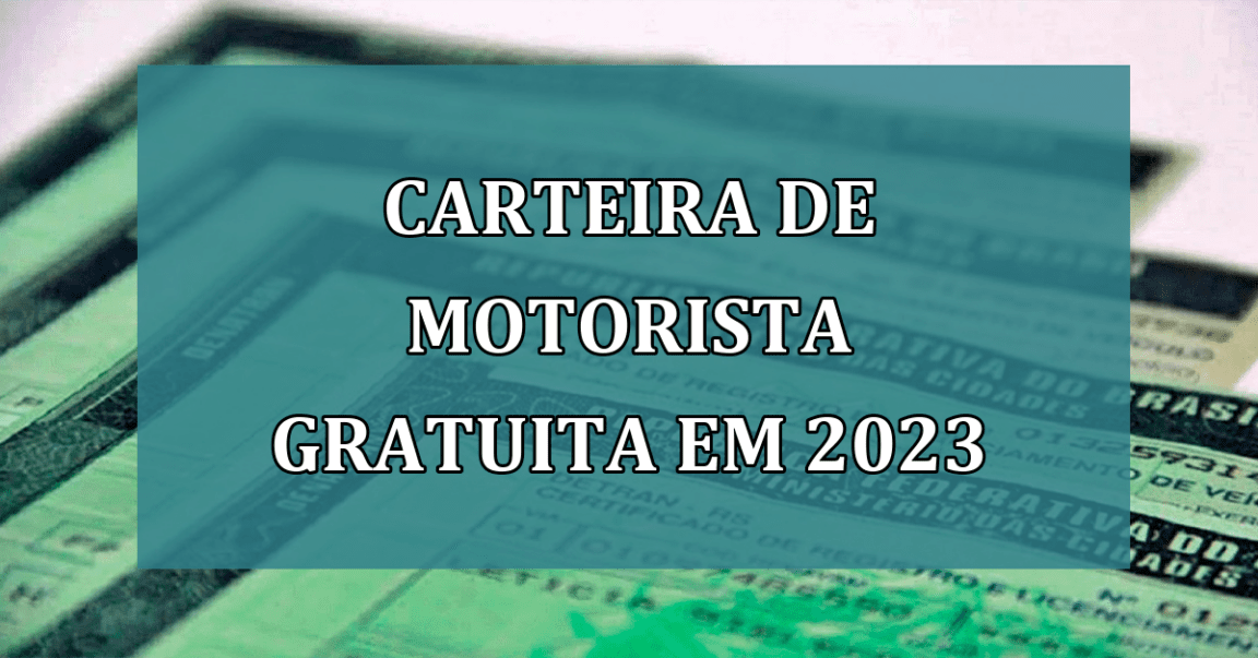 Carteira de Motorista GRATUITA em 2023