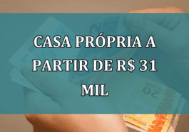 CASA PROPRIA a partir de R$ 31 mil