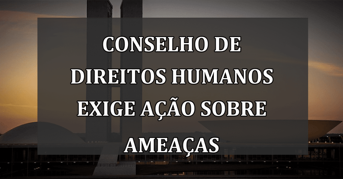 Conselho de Direitos Humanos exige ação sobre ameaças