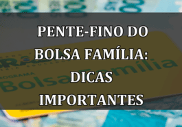 pente-fino do Bolsa Família: Dicas importantes