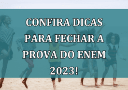 Confira DICAS para fechar a prova do ENEM 2023!